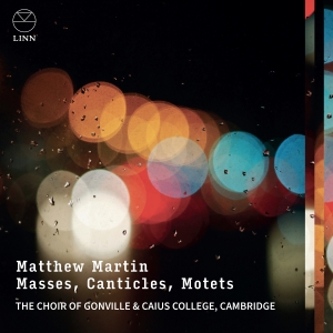 The Choir Of Gonville & Caius Colle - Matthew Martin: Masses, Canticles & in the group CD / Upcoming releases / Classical at Bengans Skivbutik AB (5565936)