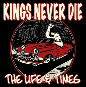Kings Never Die - Life & Times The in the group OUR PICKS / Friday Releases / Friday the 25th october 2024 at Bengans Skivbutik AB (5565997)
