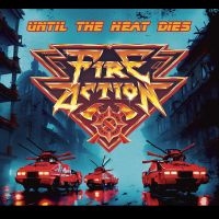 Fire Action - Until The Heat Dies (Sold Red Vinyl in the group VINYL / Upcoming releases / Pop-Rock at Bengans Skivbutik AB (5566432)