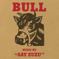 Say Zuzu - Bull (Deluxe Edition) in the group CD / Upcoming releases / Country at Bengans Skivbutik AB (5566526)