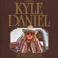 Kyle Daniel - Kentucky Gold in the group OUR PICKS / Frontpage - CD New & Forthcoming at Bengans Skivbutik AB (5566585)