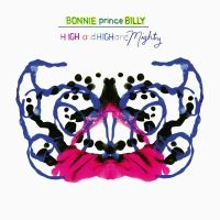 Bonnie 'Prince' Billy - High And High And Mighty in the group VINYL / Upcoming releases / Pop-Rock at Bengans Skivbutik AB (5566758)