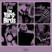 Yardbirds - For Your Love in the group CD / Upcoming releases / Pop-Rock at Bengans Skivbutik AB (5566817)