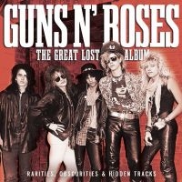 Guns N' Roses - Great Lost Album The in the group CD / Upcoming releases / Hårdrock at Bengans Skivbutik AB (5566829)