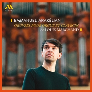 Emmanuel Arakelian - Louis Marchand: Oeuvres Pour Orgue Et Clavecin in the group OTHER / Övrigt / at Bengans Skivbutik AB (5567310)