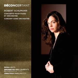 Mato Fiona | Orchestre Des Lauréats Du Conservatoire De Paris | Jonathan Darlington - Robert Schumann: Déconcertant (Klavierkonzert | Konzert Ohne Orchester) in the group OTHER / Övrigt / at Bengans Skivbutik AB (5567311)