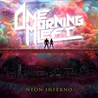 One Morning Left - Neon Inferno in the group OUR PICKS / Friday Releases / Friday the 25th october 2024 at Bengans Skivbutik AB (5567753)