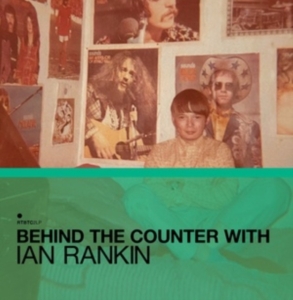 Various Artists - Behind The Counter With Ian Rankin in the group OUR PICKS / Friday Releases / Friday the 22th of november at Bengans Skivbutik AB (5568114)