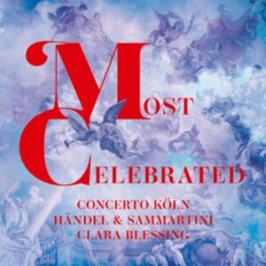 Concerto Köln Clara Blessing - Händel & Sammartini: Most Celebrate in the group CD / Klassiskt at Bengans Skivbutik AB (5568165)