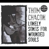 Chacon Tom - Lonely Songs For Wounded Souls in the group OUR PICKS / Friday Releases / Friday the 29th november 2024 at Bengans Skivbutik AB (5568244)