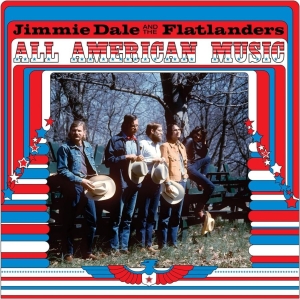 Jimmie Dale And The Flatlander - All American Music in the group OUR PICKS / Friday Releases / Friday the 15th of november 2024 at Bengans Skivbutik AB (5568289)