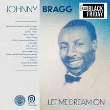 Johnny Bragg - Let Me Dream On (Rsd) in the group OTHER / Övrigt /  at Bengans Skivbutik AB (5568311)