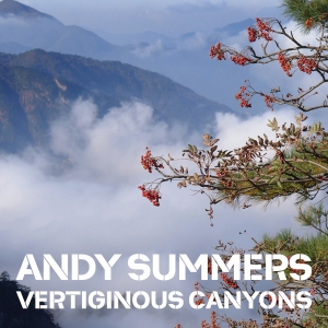 Andy Summers - Vertiginous Canyons in the group CD / Upcoming releases / Pop-Rock at Bengans Skivbutik AB (5568417)