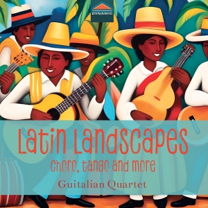 Guitalian Quartet - Latin Landscapes - Choro, Tango & M in the group CD / Upcoming releases / World Music at Bengans Skivbutik AB (5568426)