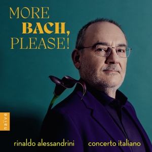 Rinaldo Alessandrini Concerto Ital - More Bach, Please! in the group CD / Upcoming releases / Classical at Bengans Skivbutik AB (5568445)