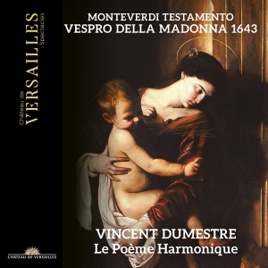 Vincent Dumestre Le Poeme Harmoniq - Monteverdi: Testamento - Vespro Del in the group OUR PICKS / Friday Releases / Friday the 15th of november 2024 at Bengans Skivbutik AB (5568466)