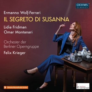 Berliner Operngruppe Felix Krieger - Wolf-Ferrari: Il Segreto Di Susanna in the group CD / Upcoming releases / Classical at Bengans Skivbutik AB (5568471)