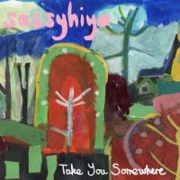 Sassyhiya - Take You Somewhwere in the group VINYL / Upcoming releases / Pop-Rock at Bengans Skivbutik AB (5568517)