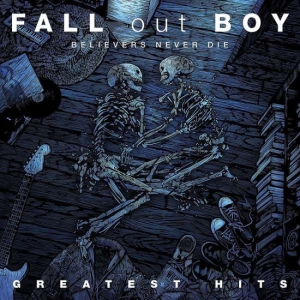 Fall Out Boy - Believers Never Die - Greatest Hits in the group OTHER / -Startsida OF24 at Bengans Skivbutik AB (5568575)