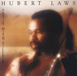 Hubert Laws - Say It With Silence in the group CD / Jazz at Bengans Skivbutik AB (5568585)