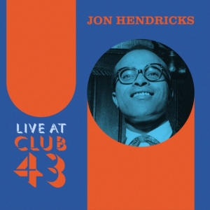 JON HENDRICKS - Live At Club 43 (Blue/Orange Ripple Effect Vinyl)(RSD) in the group OTHER / Övrigt /  at Bengans Skivbutik AB (5568603)