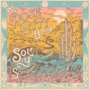 Rose City Band - Sol Y Sombra in the group OTHER / Övrigt / at Bengans Skivbutik AB (5568747)