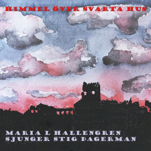 Maria L Hallengren - Himmel Över Svarta Hus - Maria L Hallengren sjunger Stig Dagerman in the group OUR PICKS / Friday Releases / Friday the 25th october 2024 at Bengans Skivbutik AB (5568781)