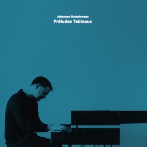 Johannes Motschmann - Préludes Tableaux in the group OUR PICKS / Friday Releases / Friday the 29th november 2024 at Bengans Skivbutik AB (5568803)