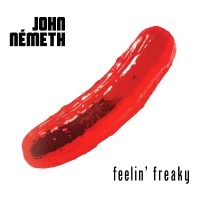 Nemeth John - Feelin' Freaky in the group CD / Upcoming releases / Blues at Bengans Skivbutik AB (5569143)