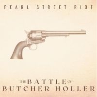 Pearl Street Riot - The Battle Of Butcher Holler (10Th in the group CD / Upcoming releases / Pop-Rock at Bengans Skivbutik AB (5569165)