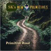 Sk's New Primitives - Primitive Road in the group OUR PICKS / Friday Releases / Friday the 8th of november 2024 at Bengans Skivbutik AB (5569168)