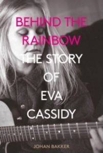 Eva Cassidy / Johan Bakker - Behind The Rainbow in the group OUR PICKS / Music Books at Bengans Skivbutik AB (5569337)