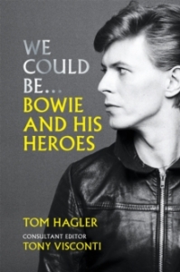 David Bowie / Tom Hagler - We Could Be..Bowie And His Heroes in the group OUR PICKS / Music Books at Bengans Skivbutik AB (5569340)