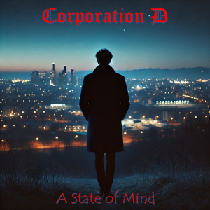 Corporation D - A State Of Mind in the group OUR PICKS / Friday Releases / Friday the 25th october 2024 at Bengans Skivbutik AB (5569401)