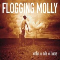 Flogging Molly - Within A Mile Of Home in the group OUR PICKS / Christmas gift tip CD at Bengans Skivbutik AB (556966)