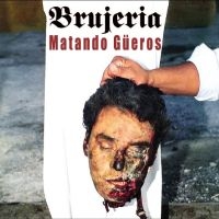 Brujeria - Matando Güeros in the group OTHER / Övrigt /  at Bengans Skivbutik AB (5569706)