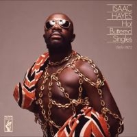 Hayes Isaac - Hot Buttered Singles 1969-1972 in the group OUR PICKS / Frontpage - CD New & Forthcoming at Bengans Skivbutik AB (5569798)