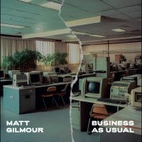 Gilmour Matt - Business As Usual in the group CD / Upcoming releases / Pop-Rock at Bengans Skivbutik AB (5569814)