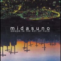 Midasuno - Songs In The Key Of Fuck in the group OTHER / Övrigt /  at Bengans Skivbutik AB (5570187)