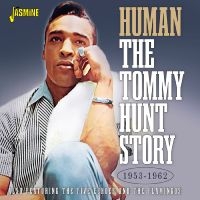 Hunt Tommy - Human ? The Tommy Hunt Story, 1953- in the group OUR PICKS / Friday Releases / Friday the 15th of november 2024 at Bengans Skivbutik AB (5570209)