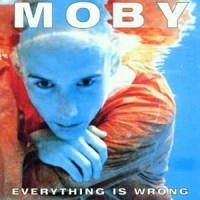 Moby - Everything Is Wrong in the group CD / Elektroniskt,Pop-Rock at Bengans Skivbutik AB (5570315)