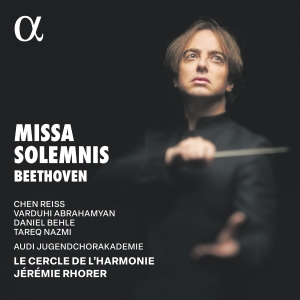 Le Cercle De L'harmonie Jeremie Rh - Beethoven: Missa Solemnis in the group CD / Upcoming releases / Classical at Bengans Skivbutik AB (5570599)