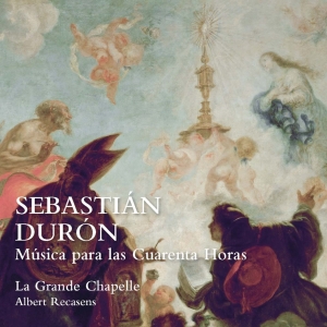 La Grande Chapelle Albert Recasens - Sebastian Duron: Musica Para Las Cu in the group CD / Upcoming releases / Classical at Bengans Skivbutik AB (5570690)