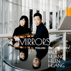 Paul Huang Helen Huang - Poulenc, Pärt & Prokofiev: Mirrors in the group OTHER / Övrigt / at Bengans Skivbutik AB (5570693)
