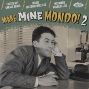 Various Artists - Make Mine Mondo! 2 in the group OUR PICKS / Friday Releases / Friday the 29th november 2024 at Bengans Skivbutik AB (5570721)