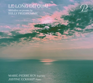 Marie-Pierre Roy Justine Eckhaut - Le Long Du Quai - Mélodies On Poems in the group CD / Klassiskt at Bengans Skivbutik AB (5570842)