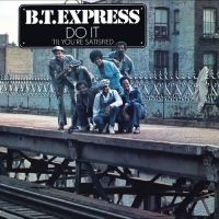 B.T. Express - Do It (?Til You?Re Satisfied) in the group OTHER / Övrigt /  at Bengans Skivbutik AB (5570897)