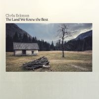 Eckman Chris - The Land We Knew The Best in the group OTHER / Övrigt /  at Bengans Skivbutik AB (5570917)