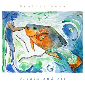 Heather Nova - Breath And Air (Cd) in the group OTHER / Övrigt / at Bengans Skivbutik AB (5571229)