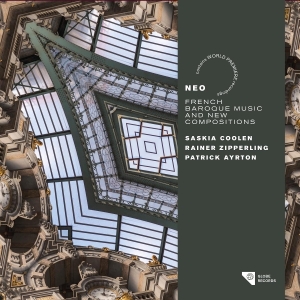 Saskia Coolen & Rainer Zipperling & Patrick Ayrton - Neo - French Baroque Music And New Compositions in the group OTHER / Övrigt / at Bengans Skivbutik AB (5571248)